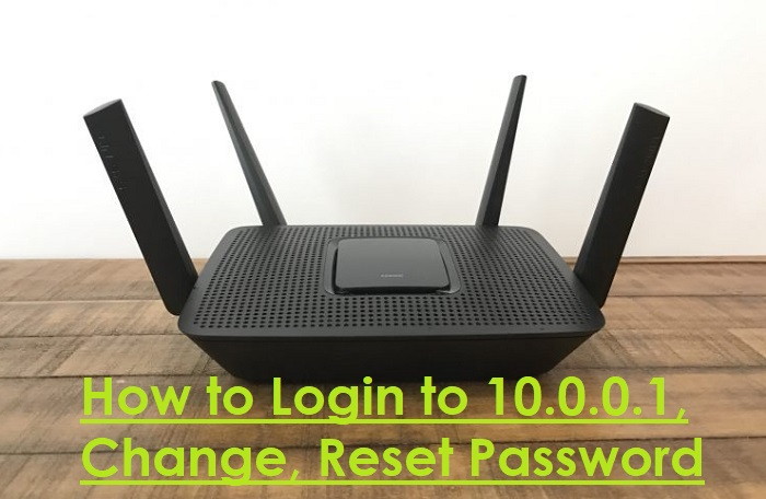 How to Login to 10.0.0.1, Change, Reset Password